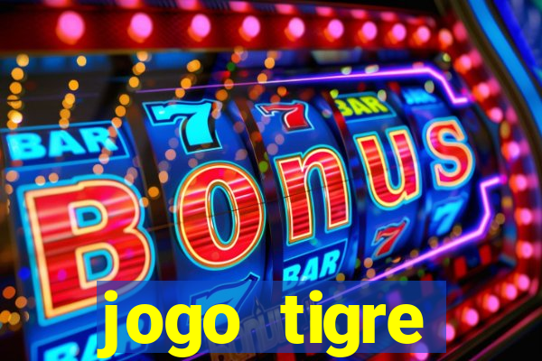 jogo tigre plataforma nova